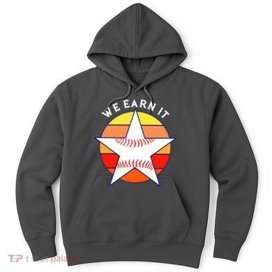 We Earn It Houston Throwback Baseball Star Hoodie