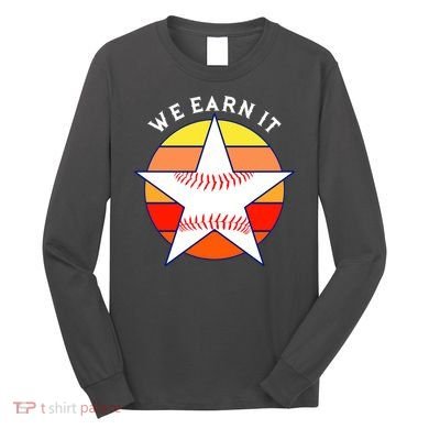 We Earn It Houston Throwback Baseball Star Long Sleeve Shirt