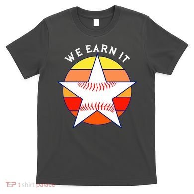 We Earn It Houston Throwback Baseball Star T-Shirt