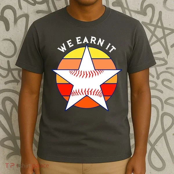We Earn It Houston Throwback Baseball Star T-Shirt