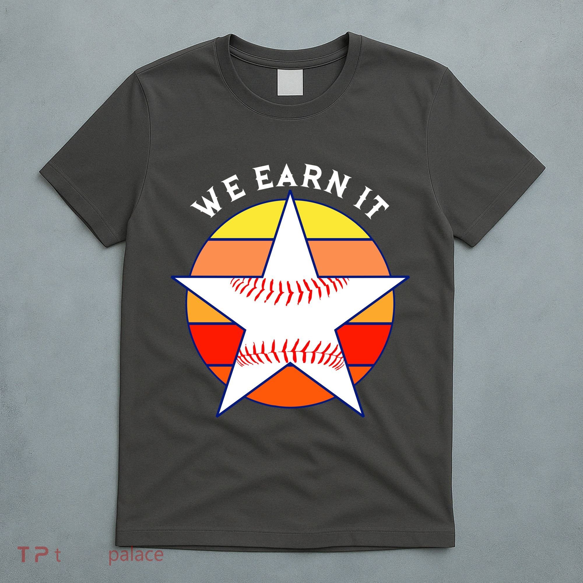 We Earn It Houston Throwback Baseball Star T-Shirt