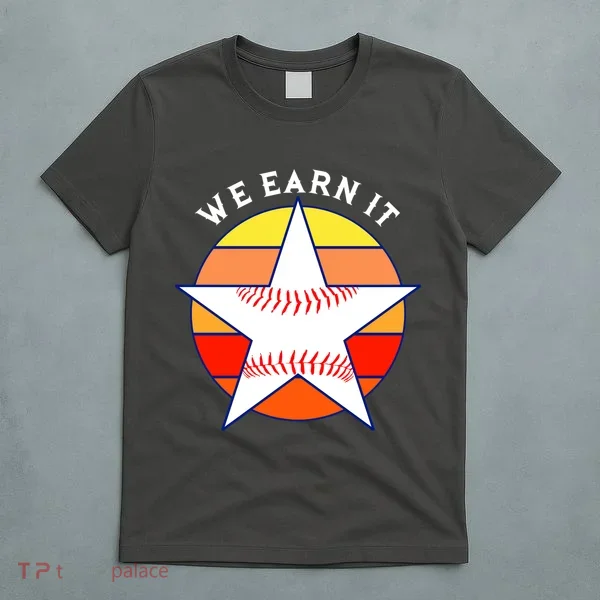 We Earn It Houston Throwback Baseball Star T-Shirt