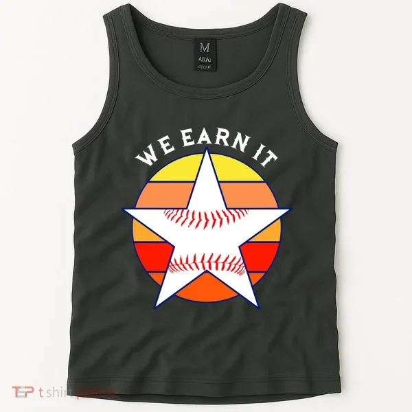 We Earn It Houston Throwback Baseball Star Tank Top