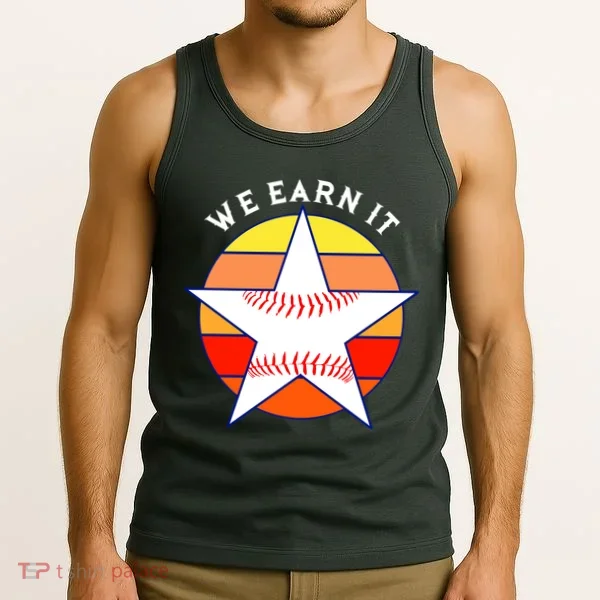 We Earn It Houston Throwback Baseball Star Tank Top