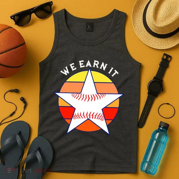We Earn It Houston Throwback Baseball Star Tank Top