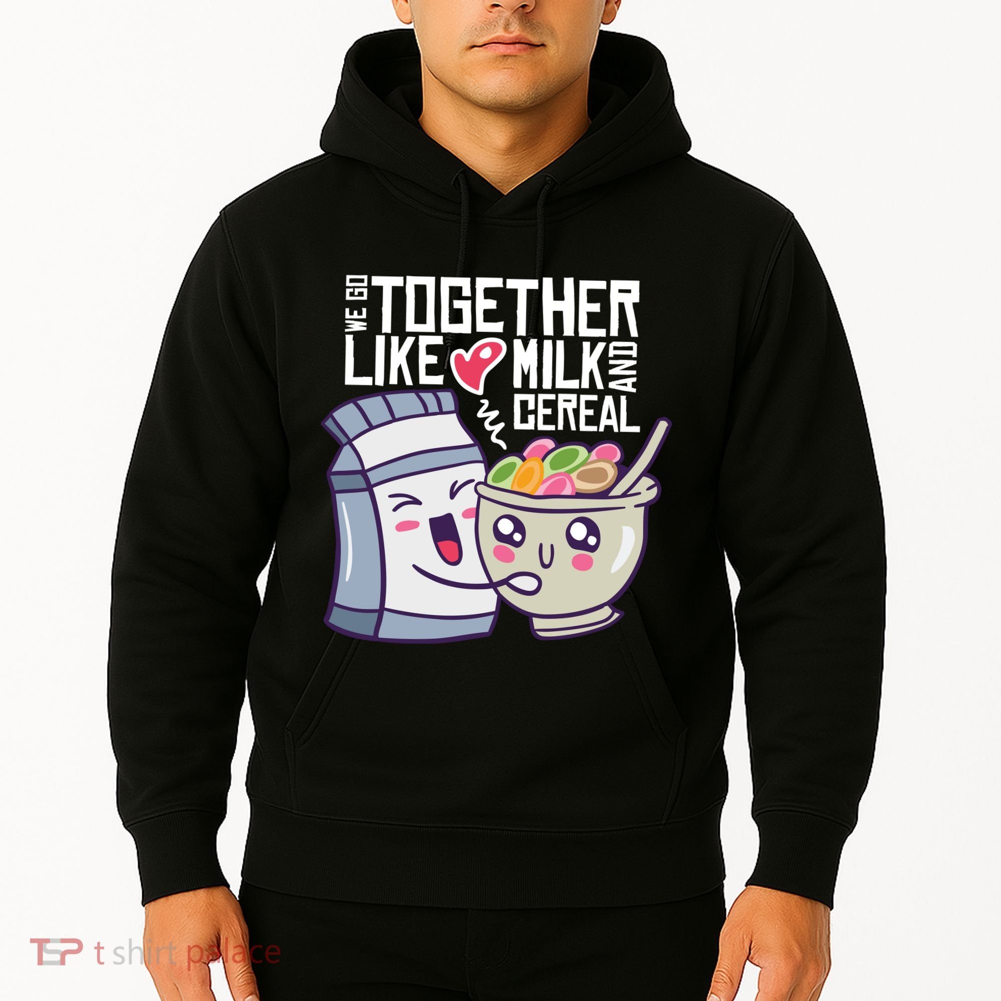 We Go Together Like Milk And Cereal Hoodie