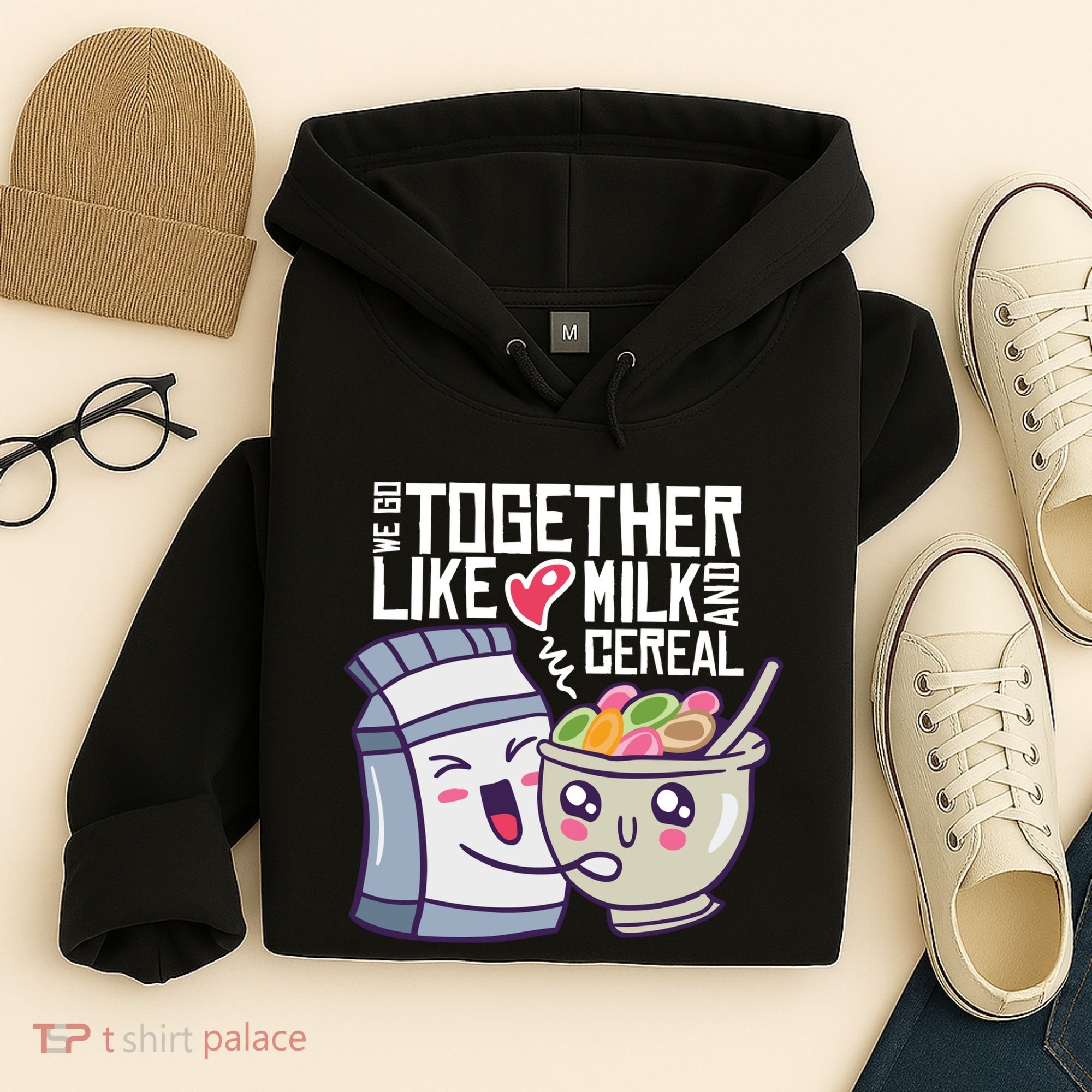 We Go Together Like Milk And Cereal Hoodie