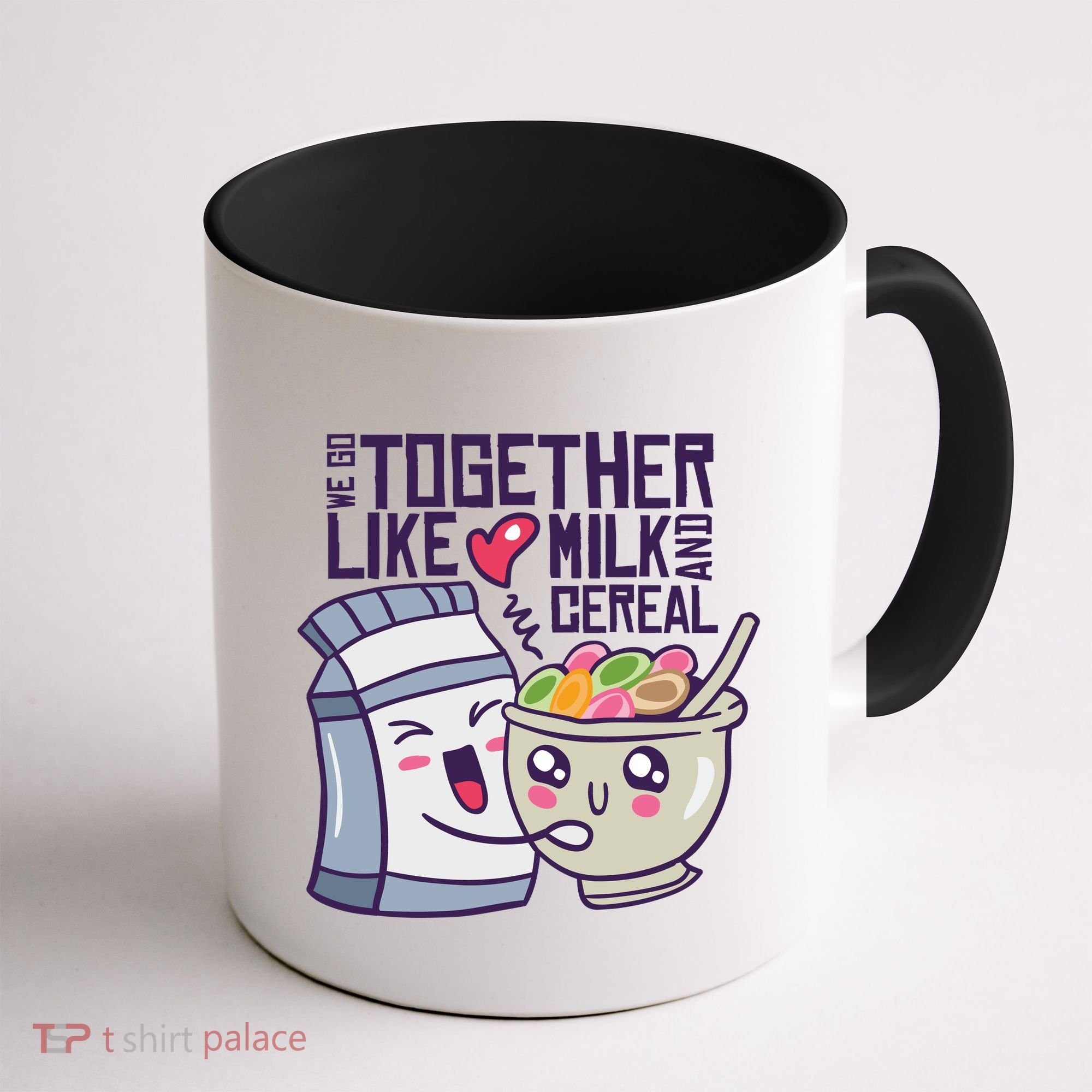 We Go Together Like Milk And Cereal Coffee Mug