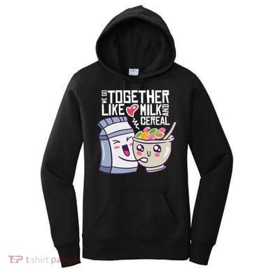 We Go Together Like Milk And Cereal Women's Hoodie