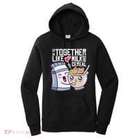 We Go Together Like Milk And Cereal Women's Hoodie thumb 0