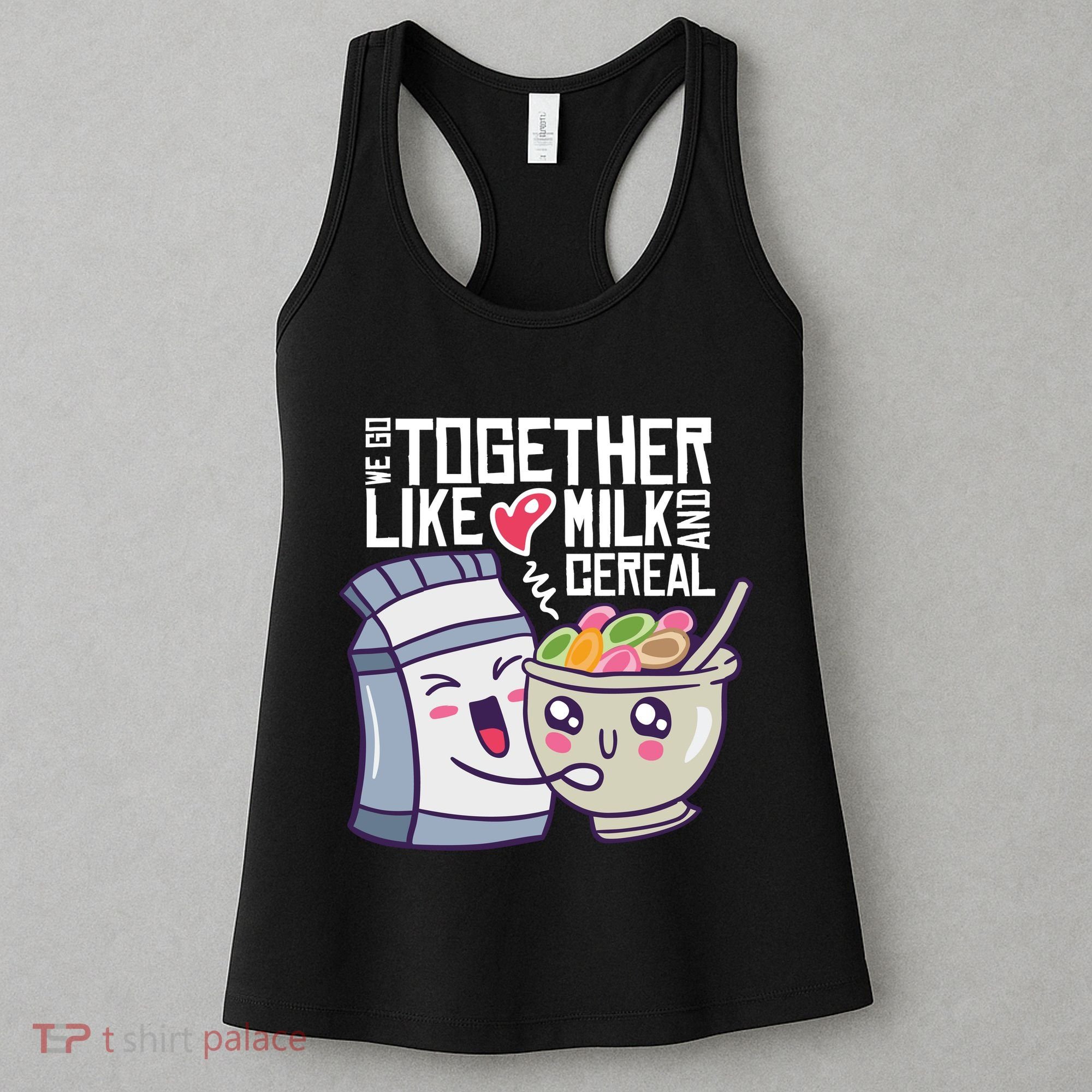 We Go Together Like Milk And Cereal Women's Tank Top