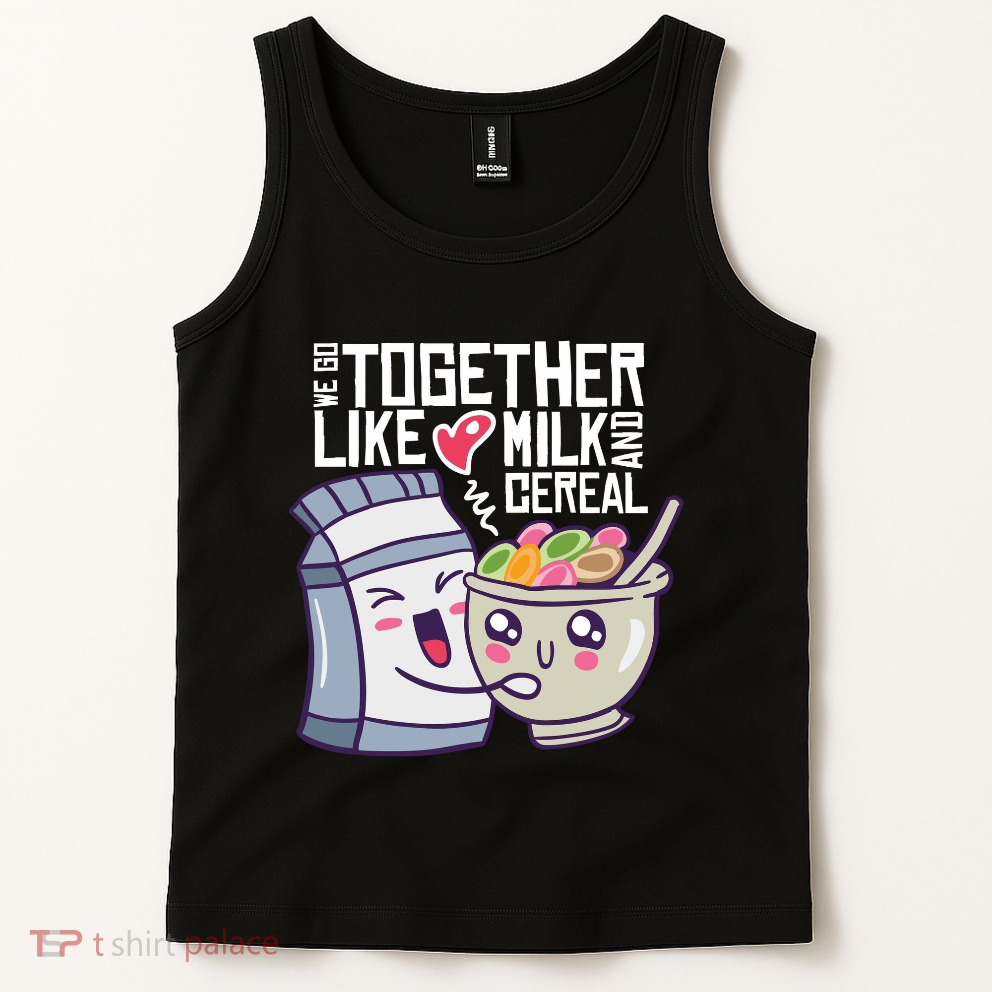 We Go Together Like Milk And Cereal Tank Top