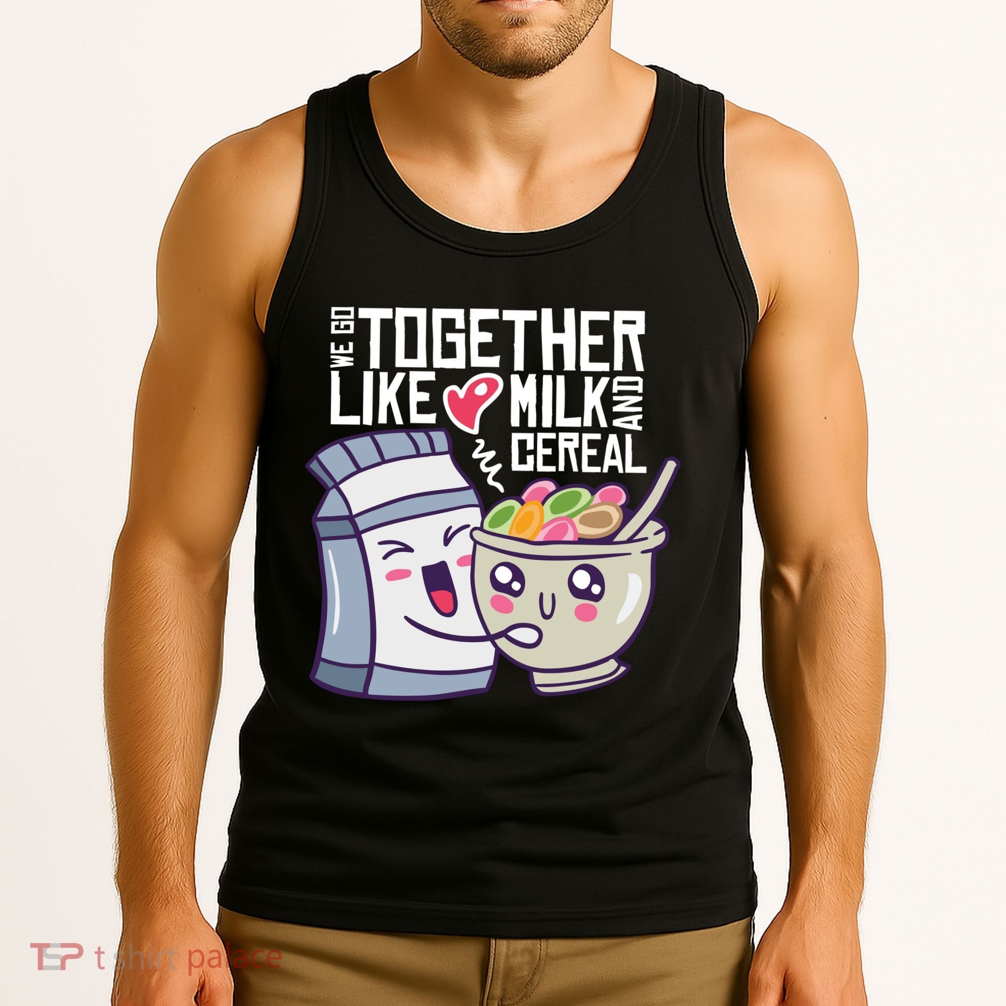 We Go Together Like Milk And Cereal Tank Top