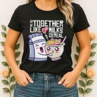 We Go Together Like Milk And Cereal Women's T-Shirt thumb 2