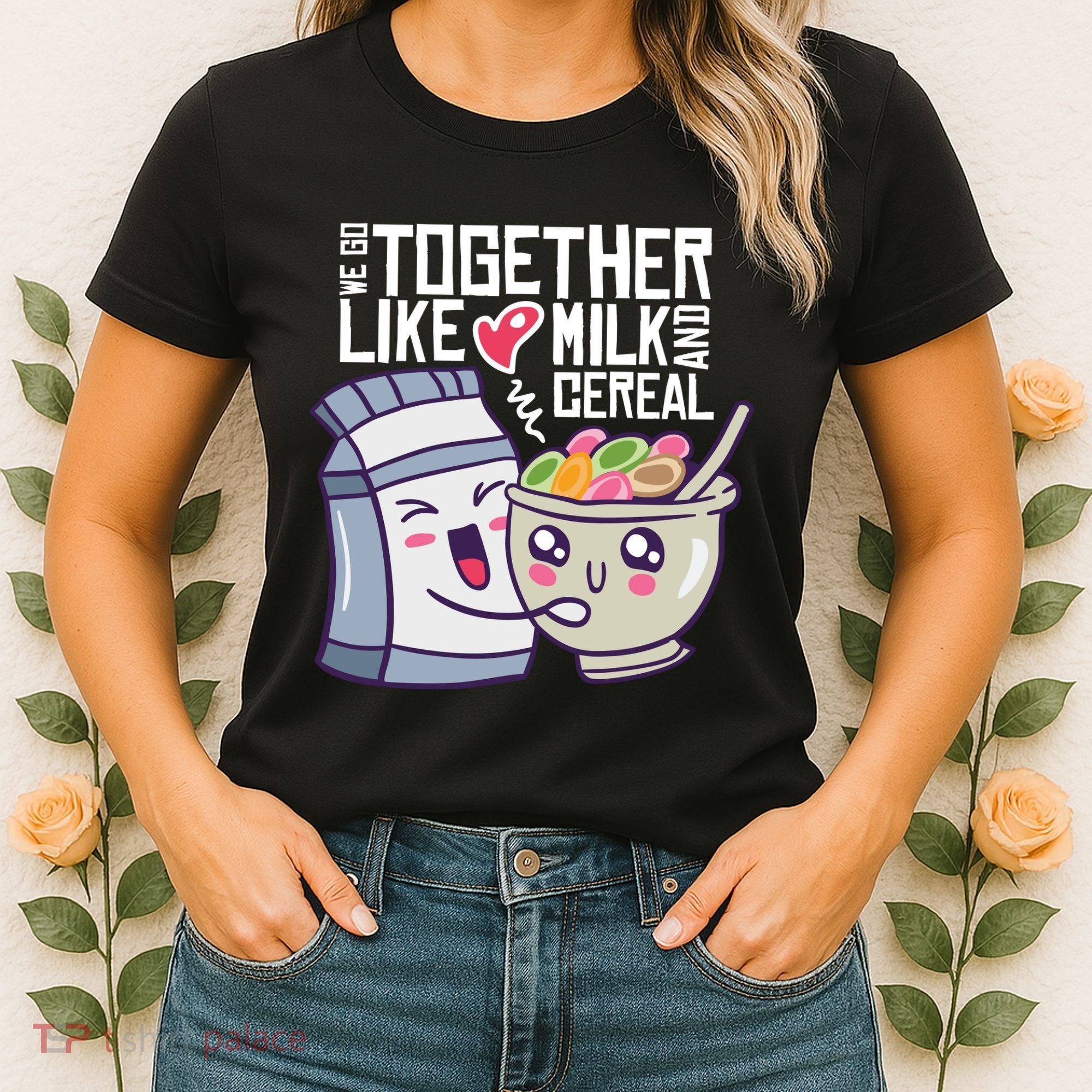 We Go Together Like Milk And Cereal Women's T-Shirt