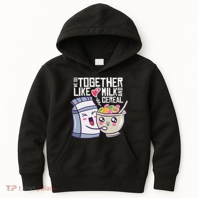 We Go Together Like Milk And Cereal Kids Hoodie