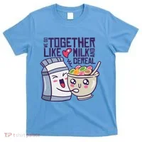 We Go Together Like Milk And Cereal T-Shirt thumb 0