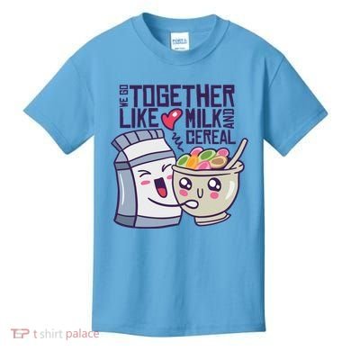 We Go Together Like Milk And Cereal Kids T-Shirt