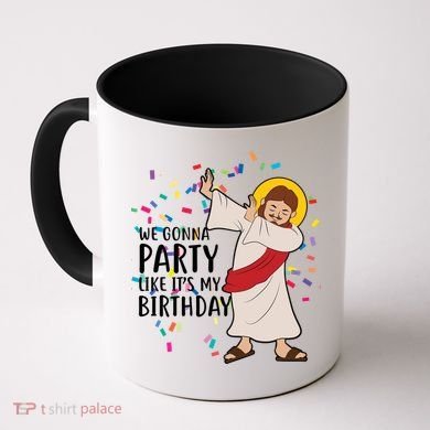 We Gonna Party Like It's My Birthday Dabbing Jesus Coffee Mug