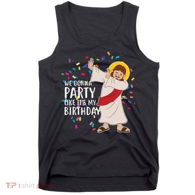 We Gonna Party Like It's My Birthday Dabbing Jesus Tank Top