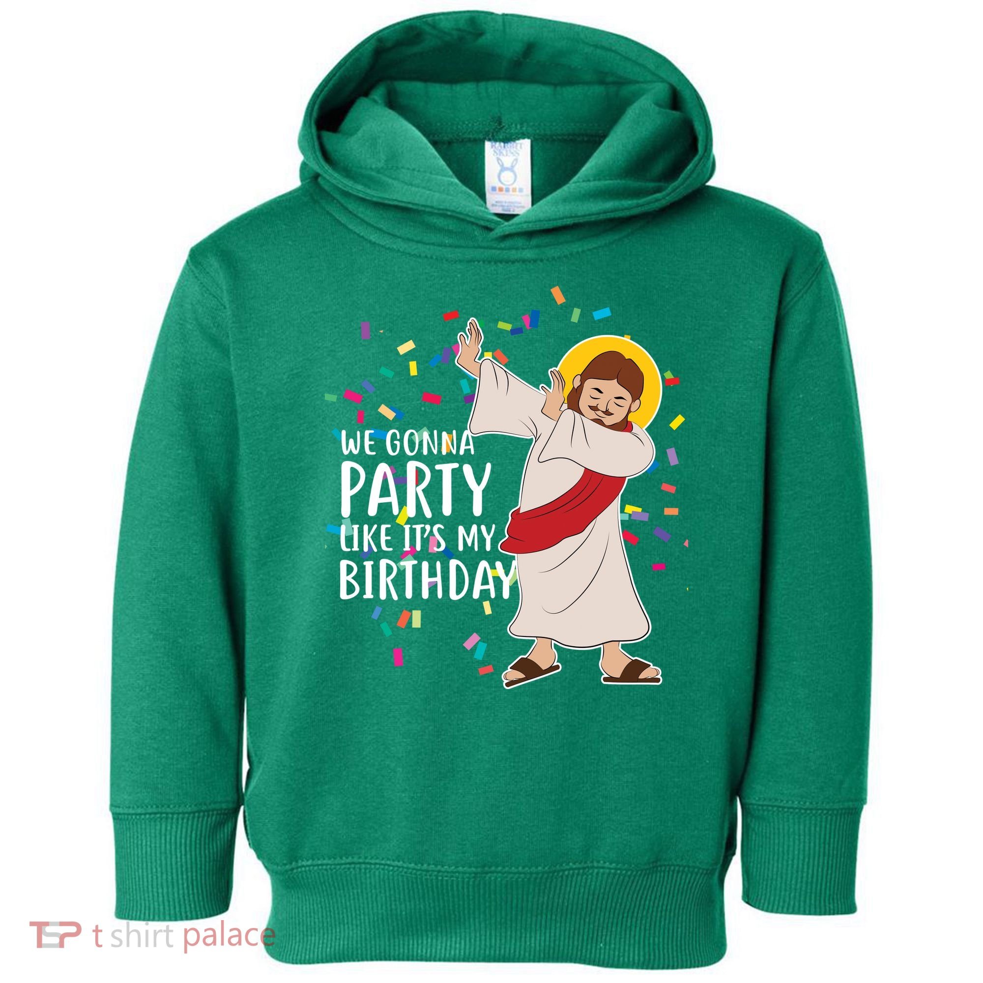 We Gonna Party Like It's My Birthday Dabbing Jesus Toddler Hoodie