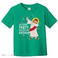 We Gonna Party Like It's My Birthday Dabbing Jesus Toddler T-Shirt thumb 0