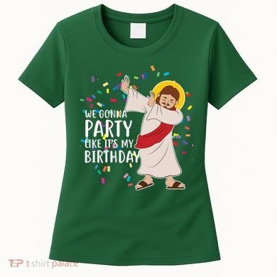 We Gonna Party Like It's My Birthday Dabbing Jesus Women's T-Shirt