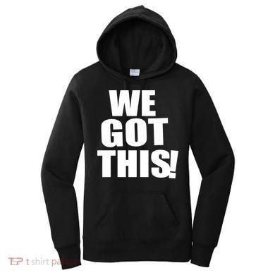 We Got This! Women's Hoodie
