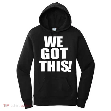 We Got This! Women's Hoodie