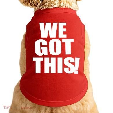 We Got This! Doggie Tank