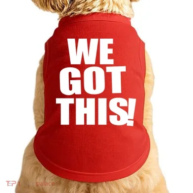 We Got This! Doggie Tank