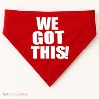 We Got This! USA-Made Doggie Bandana thumb 0