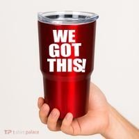We Got This! Tumbler thumb 2