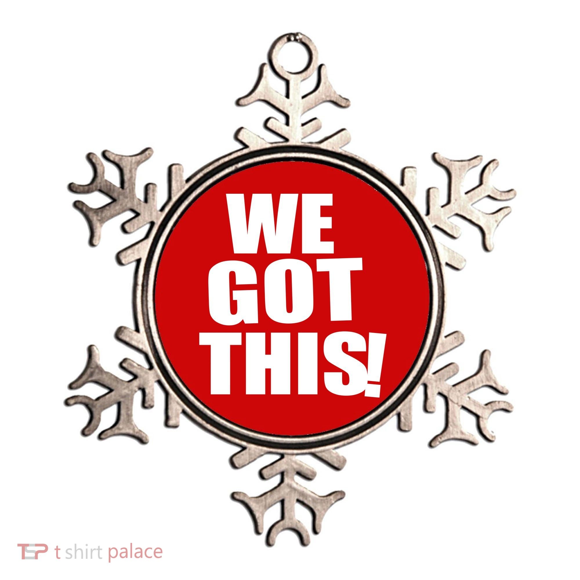 We Got This! Ornament