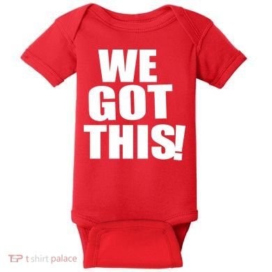 We Got This! Baby Bodysuit