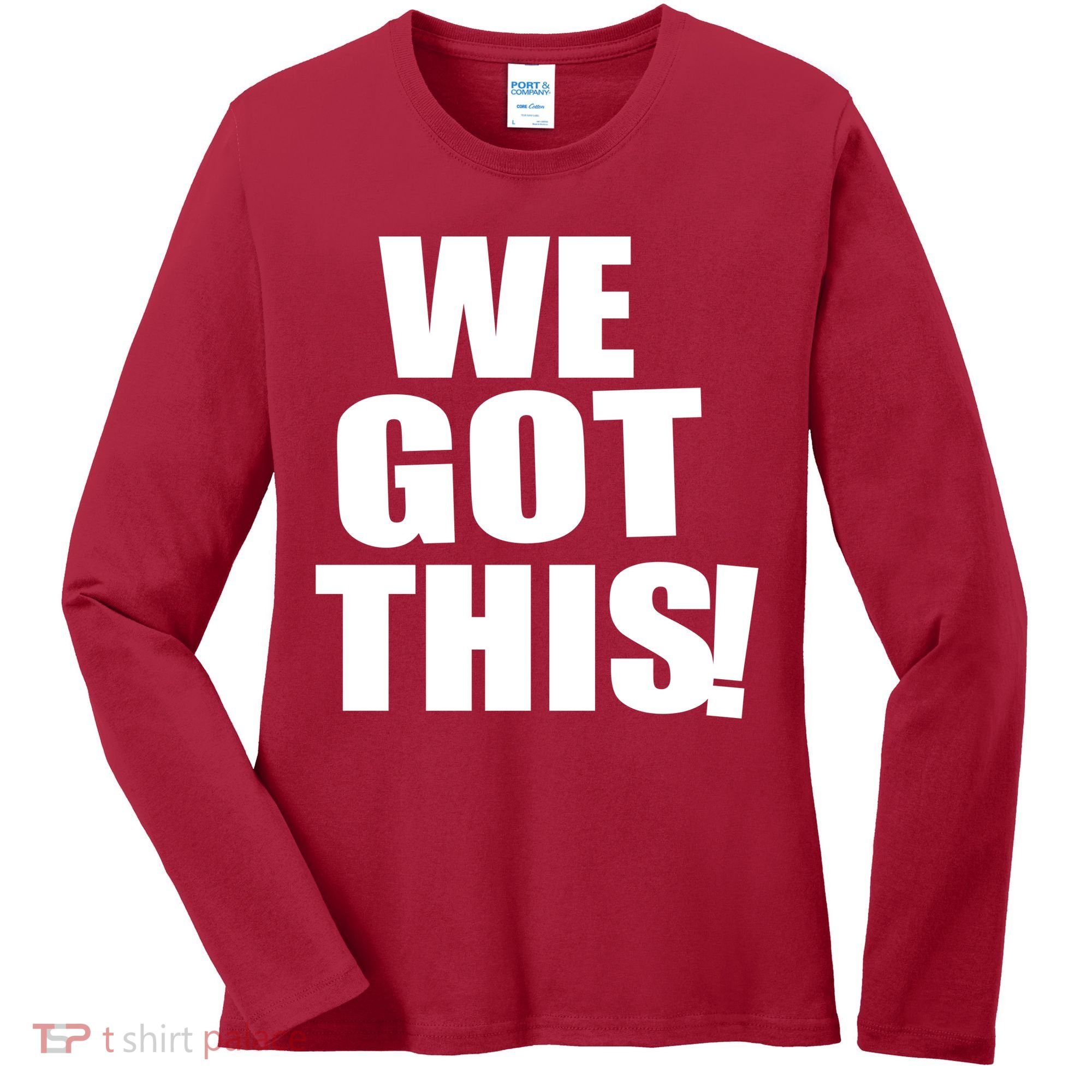 We Got This! Women's Long Sleeve Shirt