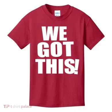 We Got This! Kids T-Shirt