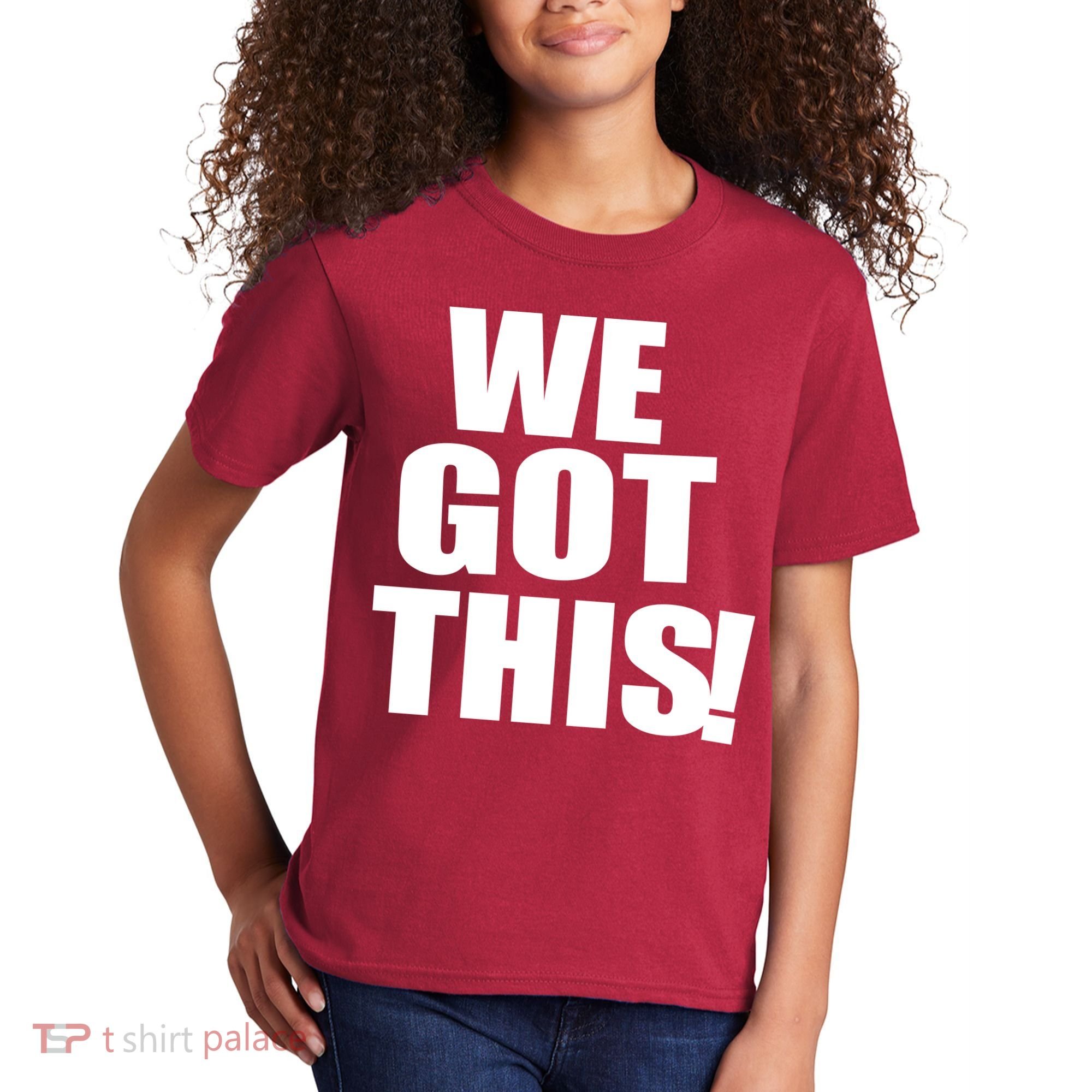 We Got This! Kids T-Shirt