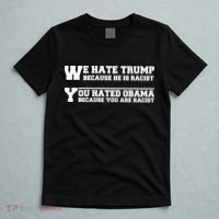 We Hate Trump Because He is Racist. You Hated Obama Because You Are Racist T-Shirt thumb 5