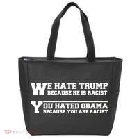 We Hate Trump Because He is Racist. You Hated Obama Because You Are Racist Tote Bag thumb 0