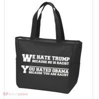 We Hate Trump Because He is Racist. You Hated Obama Because You Are Racist Tote Bag thumb 3