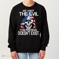 We Hunt The Evil You Pretend Doesn't Exist Women's Sweatshirt thumb 0