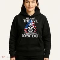 We Hunt The Evil You Pretend Doesn't Exist Hoodie thumb 5