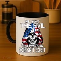 We Hunt The Evil You Pretend Doesn't Exist Coffee Mug thumb 4