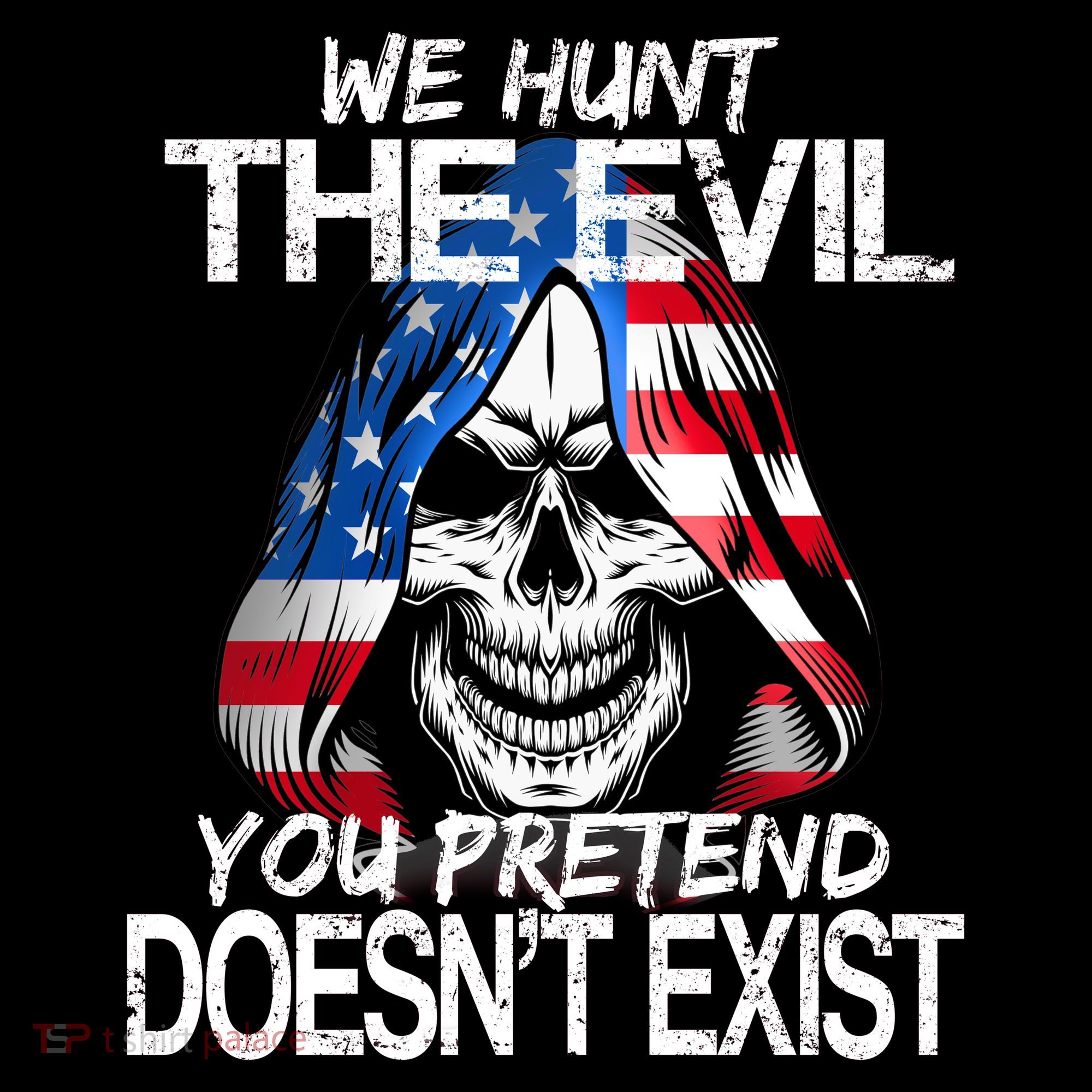 We Hunt The Evil You Pretend Doesn't Exist Pajama Set