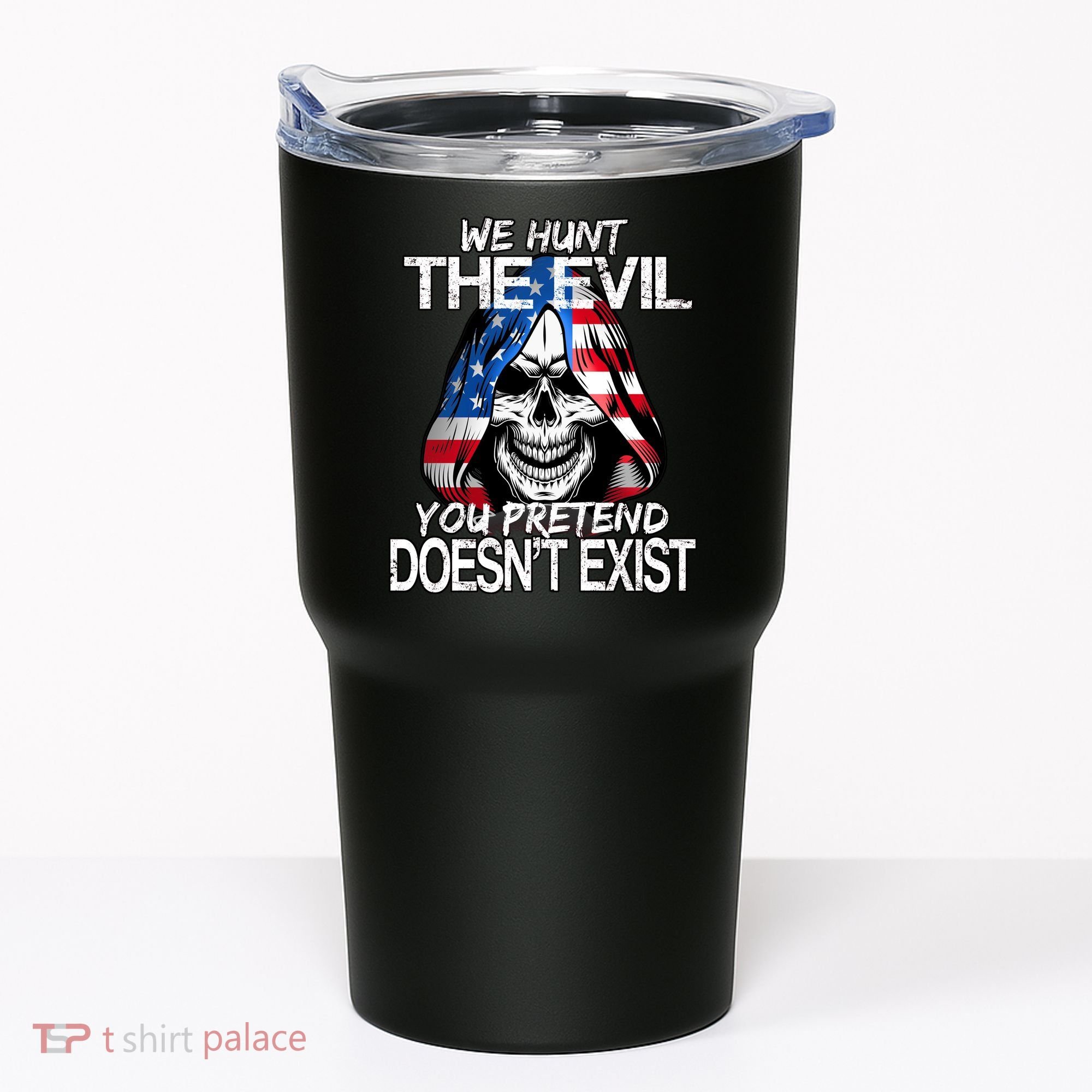 We Hunt The Evil You Pretend Doesn't Exist Tumbler