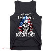 We Hunt The Evil You Pretend Doesn't Exist Tank Top thumb 0