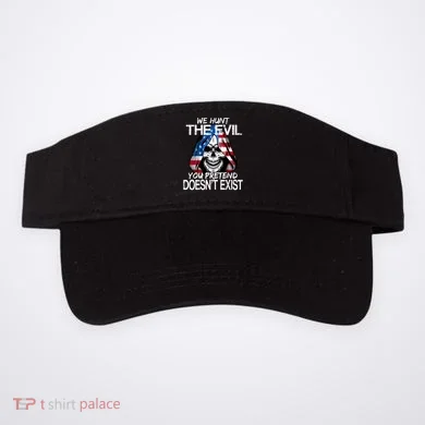 We Hunt The Evil You Pretend Doesn't Exist Visor