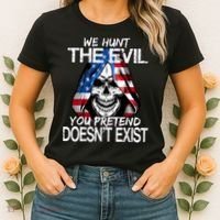 We Hunt The Evil You Pretend Doesn't Exist Women's T-Shirt thumb 2