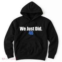 We Just Did 46th President Hoodie thumb 0
